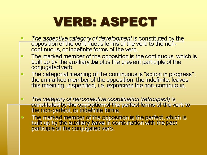 VERB: ASPECT The aspective category of development is constituted by the opposition of the